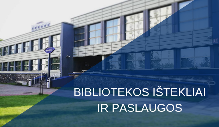 Susipažink ar atnaujink žinias apie VGTU bibliotekos teikiamas paslaugas